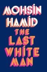The Last White Man Hardcover