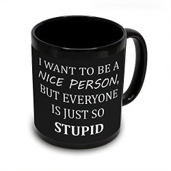 I Want To Be A Nice Person Mug Office Humor Funny Sarcastic Mug Office Mug Funny Mug Coffee Mug Gift For Her Work Mug
