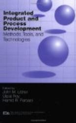 Integrated Product and Process Development: Methods, Tools, and Technologies