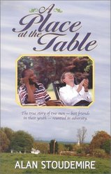 A Place at the Table: The True Story of Two Men -- Best Friends in Their Youth, Reunited in Adversity