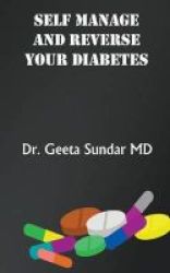 Self Manage And Reverse Your Diabetes Paperback
