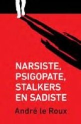Narsiste Psigopate Stalkers En Sadiste Afrikaans Paperback