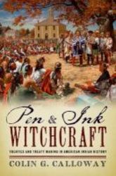 Pen And Ink Witchcraft - Treaties And Treaty Making In American Indian History Paperback