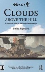 Clouds Above The Hill - A Historical Novel Of The Russo-japanese War Volume 3 Hardcover