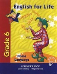 English For Life - An Integrated Language Text Home Language Learners Book Gr. 6