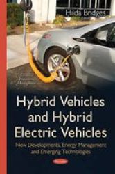 Hybrid Vehicles & Hybrid Electric Vehicles - New Developments Energy Management & Emerging Technologies Paperback