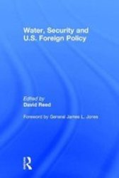 Water Security And U.s. Foreign Policy Hardcover
