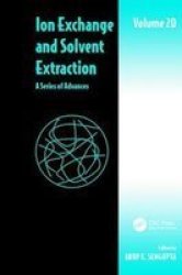 Ion Exchange And Solvent Extraction - A Series Of Advances Volume 20 Paperback
