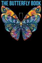The Butterfly Book: An Adult Coloring Book Featuring Beautiful Butterflies Relaxing Floral Designs And Magical Swirls
