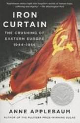Iron Curtain - The Crushing Of Eastern Europe 1944-1956 Paperback