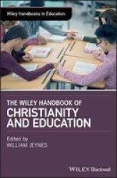 The Wiley Handbook Of Christianity And Education Hardcover
