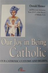 Our Joy In Being Catholic - Oswald Hirmer