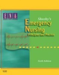 Sheehy's Emergency Nursing: Principles and Practice Emergency Nursing: Principles & Practice Sheehy's