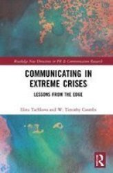 Communicating In Extreme Crises - Lessons From The Edge Hardcover
