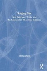 Staging Sex - Best Practices Tools And Techniques For Theatrical Intimacy Hardcover