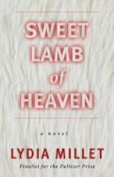 Sweet Lamb Of Heaven Large Print Hardcover Large Type Edition