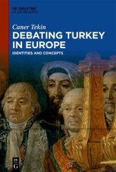 Debating Turkey In Europe - Caner Tekin Hardcover