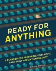 Ready For Anything - A Planner For Preparing Your Home And Family For Any Emergency Paperback