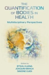 The Quantification Of Bodies In Health - Multidisciplinary Perspectives Hardcover