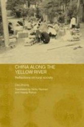 China Along the Yellow River: Reflections on Rural Society Routledgecurzon Studies on the Chinese Economy
