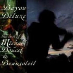 Bayou Deluxe: The Best Of Michael Doucet & Beausoleil Cd