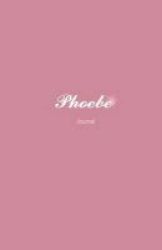 Phoebe Journal - New Baby Girl Gift Personalized Notebook Diary Paperback