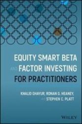 Equity Smart Beta And Factor Investing For Practitioners Hardcover