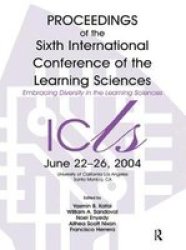 Embracing Diversity In The Learning Sciences - Proceedings Of The Sixth International Conference Of The Learning Sciences Hardcover