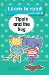Learn To Read: Tippie And The Bug : Level 1 Book 10