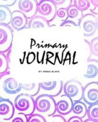 Dream and Draw - Dream Primary Journal for Children - Grades K-2 (8x10  Softcover Primary Journal / Journal for Kids) (Paperback)