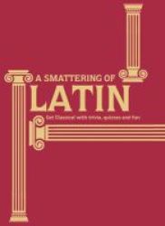 A Smattering Of Latin - Get Classical With Trivia Quizzes And Fun Hardcover