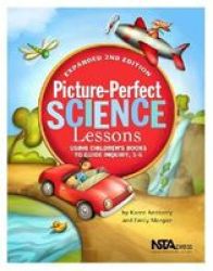 Picture-Perfect Science Lessons - Expanded 2nd Edition: Using Children's Books to Guide Inquiry, 3-6 - PB186E2
