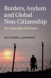 Borders Asylum And Global Non-citizenship - The Other Side Of The Fence Paperback