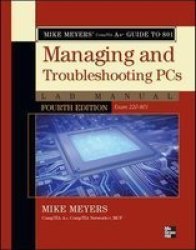 Mike Meyers&#39 Comptia A+ Guide To 801 Managing And Troubleshooting Pcs Lab Manual Exam 220-801 Paperback 4th Revised Edition