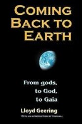 Coming Back to Earth: From gods, to God, to Gaia