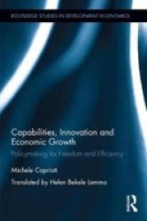 Capabilities Innovation And Economic Growth - Policymaking For Dom And Efficiency Hardcover