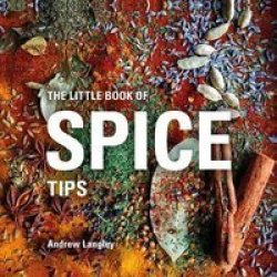 The Little Book Of Spice Tips Hardcover