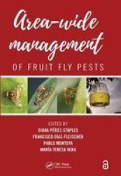 Area-wide Management Of Fruit Fly Pests Paperback