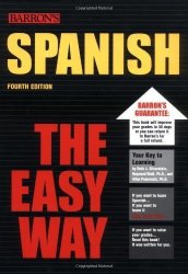 Spanish The Easy Way Barron's E-z By Silverstein Ruth J. Published By Barron's Educational Series 4TH Fourth Edition 2003 Paperback