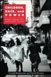 Children Race And Power - Kenneth And Mamie Clark& 39 S Northside Center Hardcover