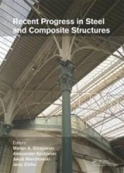 Recent Progress In Steel And Composite Structures - Proceedings Of The Xiii International Conference On Metal Structures Icms 2016 Zielona Gora Poland 15-17 June 2016 Hardcover