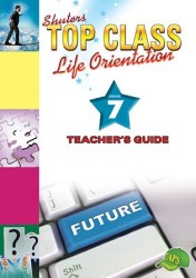 Shuters Top Class Caps Life Orientation Grade 7 Teacher's Guide