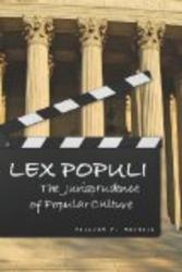 Lex Populi: The Jurisprudence of Popular Culture The Cultural Lives of Law
