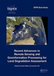 Advances in Remote Sensing and Geoinformation Processing for Land Degradation Assessment