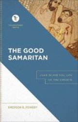 The Good Samaritan - Luke 10 For The Life Of The Church Hardcover