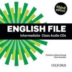 English File Third Edition: Intermediate: Class Audio Cds - The Best Way To Get Your Students Talking Standard Format Cd 3RD Revised Edition