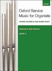 Oxford Service Music For Organ: Manuals And Pedals Book 3 Staple Bound