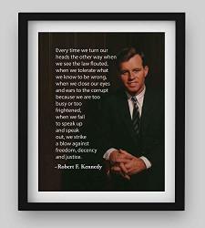 Robert F. Kennedy Quotes-"when We Fail To Speak Up-we Strike A Blow Against Freedom"- Political Wall Art Print 8 X 10"-READY To Frame. Rfk