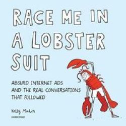Race Me In A Lobster Suit - Absurd Internet Ads And The Real Conversations That Followed Standard Format Cd
