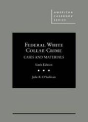 Federal White Collar Crime Cases And Materials Hardcover 6th Revised Edition
